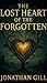 The Lost Heart of the Forgo...