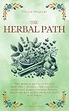 The Herbal Path: The healing power of herbal medicine – discover the secrets of medicinal plants through history and learn how to use them for daily well-being (Forgotten Medicine) The Herbal Path: The healing power of herbal medicine – discover the secrets of medicinal plants through history and learn how to use them for daily well-being (Forgotten Medicine)