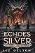 Echoes of Silver (Legends of Gold and Silver Book 2)