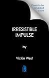 Irresistible Impulse