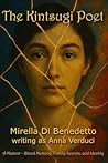 The Kintsugi Poet by Mirella Di Benedetto