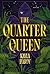 The Quarter Queen: A Novel