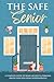 The Safe Senior: A Complete...