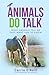 Animals DO Talk: What Anima...