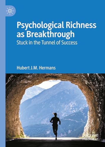 Psychological Richness As Breakthrough: Stuck in the Tunnel of Success (Hardcover)