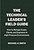 The Technical Leader's Field Guide by Michael A  Smith