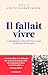 Il fallait vivre: Le témoig...