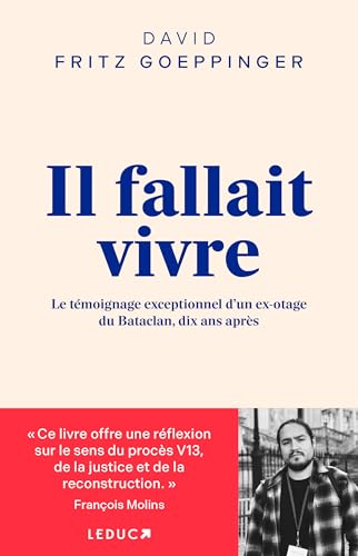 Il fallait vivre: Le témoignage exceptionnel d’un ex-otage du Bataclan, dix ans après (Paperback)