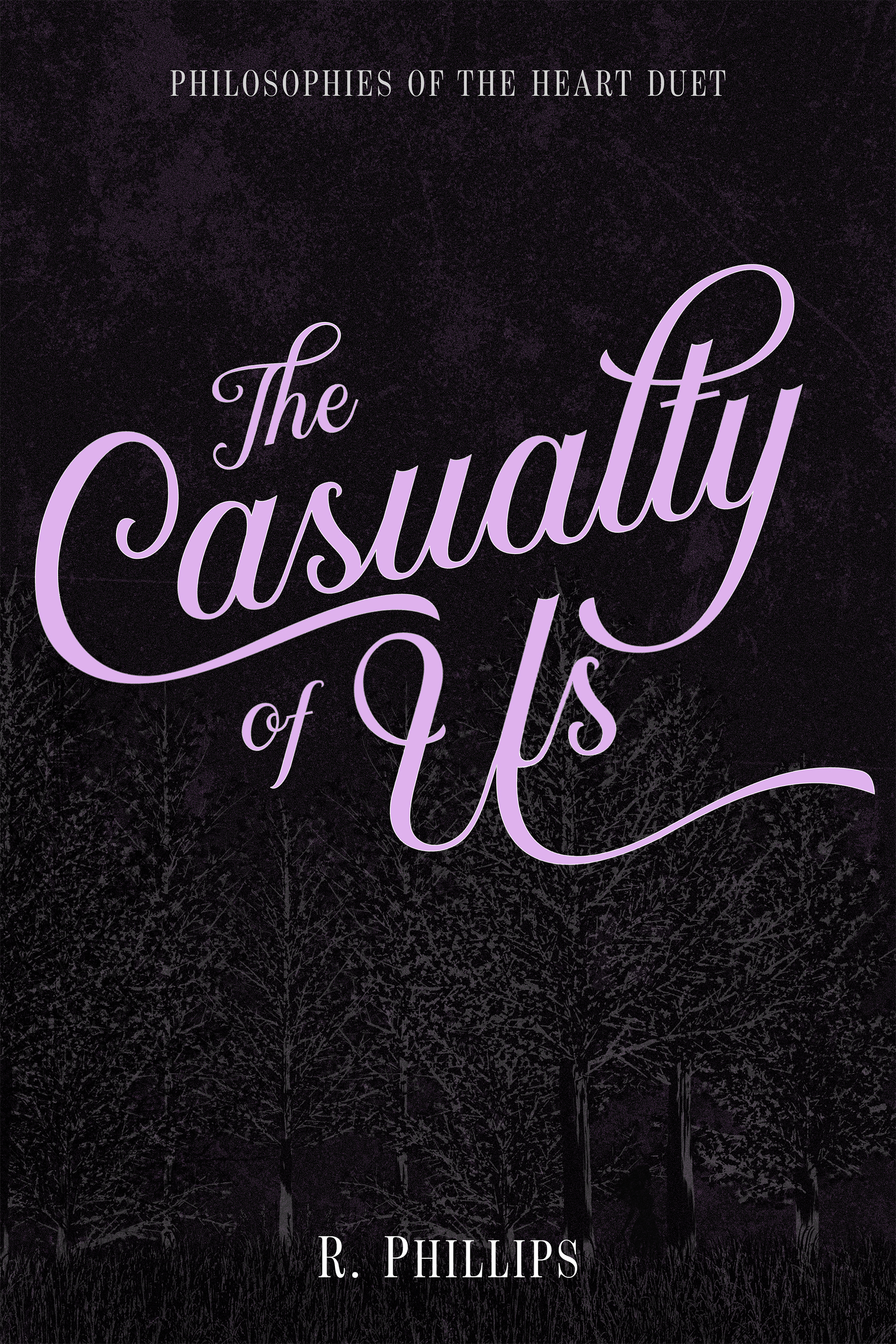 The Casualty of Us (Philosophies of the Heart Duet, #1)