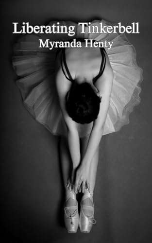 Liberating Tinkerbell (Kindle Edition)