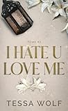 I hate u love me 3