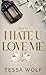 I hate u love me 3