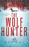 The Wolf Hunter: A psychological thriller