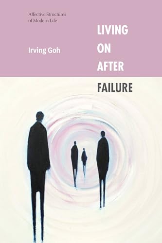 Living On After Failure: Affective Structures of Modern Life (Hardcover)
