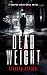 Dead Weight: A Supernatural Crime Thriller Where the Dead Demand Justice (The Corpse Whisperer Series, 1)