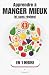 Apprendre à manger mieux (s...
