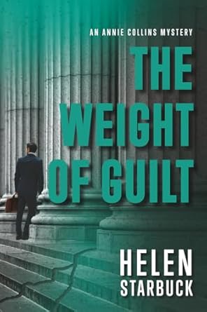 The Weight of Guilt (An Annie Collins Mystery Book 5)
