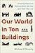Our World in Ten Buildings:...