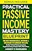 Practical Passive Income Mastery Blueprint by Andrew C Hinkelberg Practical Passive Income Mastery Blueprint by Andrew C Hinkelberg