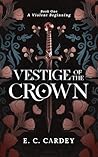 Vestige of the Crown : Book One: A Violent Beginning