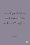 James Joyce: Dubliners and A Portrait of the Artist as a Young Man (Casebooks Series)