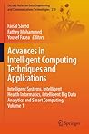 Advances in Intelligent Computing Techniques and Applications: Intelligent Systems, Intelligent Health Informatics, Intelligent Big Data Analytics and ... and Communications Technologies, 210)