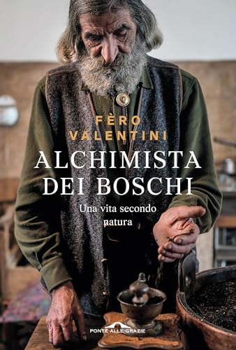 Alchimista dei boschi (Italian Edition)