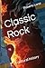 Classic Rock: A cultural history