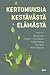 Kertomuksia kestävästä elämästä by Raisa Foster