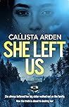 She Left Us: An addictive, super-twisty psychological thriller