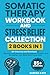 Somatic Therapy Workbook and Stress Relief Collection (2 Book... by Sarrah Kaye