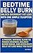 Bedtime Belly Burn: Unlock ...