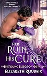 Her Ruin, His Cure (The Young Bloods of Mayfair #3)