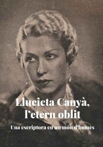 Llucieta Canyà, l’etern oblit: Una escriptora en un món d’homes