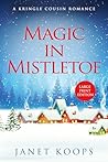 Magic In Mistletoe: Large Print (Kringle Cousin Romance Large Print Editions)