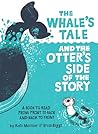 The Whale’s Tale and the Otter’s Side of the Story by Kate Messner