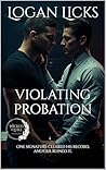 Violating Probation: MM Submission Under the Weight of Secrets (Lustful Moments)