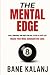 The Mental Edge: Focus, Con...