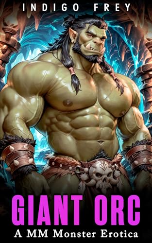 Giant Orc: MM Monster Erotica Gay Short Story (Monster Lovers)