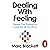 Dealing with Feeling: Harne...