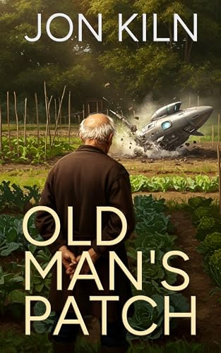 Old Man's Patch (The Garden at the End of the Galaxy Book 1)