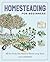 Homesteading for Beginners: All the Tools You Need to Thrive Long Term (Gardening for Beginners)