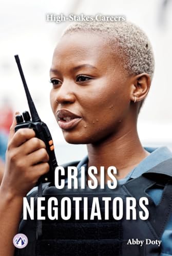 Crisis Negotiators (High-Stakes Careers)