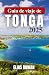 GUÍA DE VIAJE DE TONGA 2025...