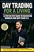 Day Trading for a Living: A...