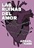 Las Ruinas Del Amor: poesía...