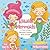 Kawaii Mermaids: A Cute & E...