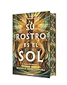 Su rostro es el sol