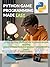 Python Game Programming Made Easy: Build Your First Games: A Step-by-Step Workbook for Beginners to start creating games using Python and Pygame — even if you’ve never coded before.
