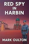 Red Spy in Harbin...